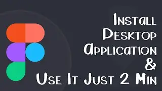 Install Figma Desktop Application and Use It Just less than 2 Minutes | NoorHUB #figma | 2023