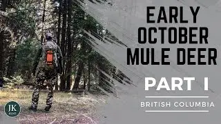 Solo Mule Deer Hunt - Day 1 | BC Region 3