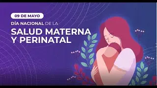 09 de mayo |  Día Nacional de la Salud Materna y Perinatal