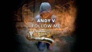 ANDY V - Follow Me