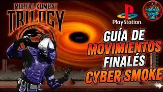 Mortal Kombat Trilogy: Guía de Movimientos Finales Cyber Smoke (PS1)
