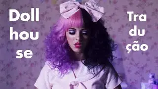 Melanie Martinez - Dollhouse (Legendado/Tradução)