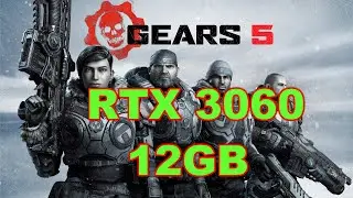 RTX 3060 12 GB | Gears 5 | 1080p, 1440p & 4K | Max Settings