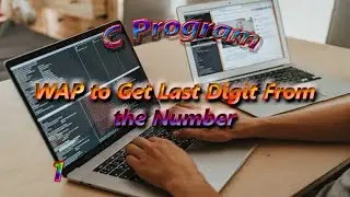 Write a Program to get last digit from the number using C language..