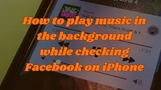 How to play music in the background while checking Facebook on iPhone