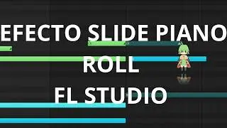 COMO HACER SLIDE EN FL STUDIO PIANO ROLL