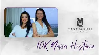 CASA MONTE 10K Nossa História