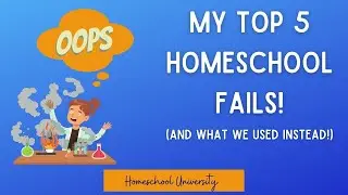 How To Homeschool:  My 5 Top Homeschool Fails (and what we used instead that worked!)