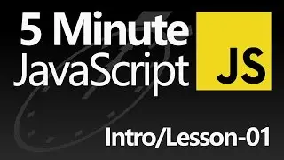 5 Minute JavaScript: Intro/Lesson-01