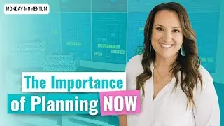 The Importance of Planning NOW