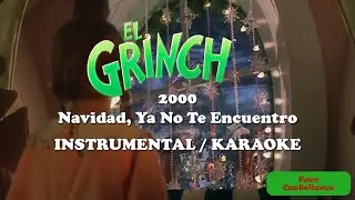 El Grinch 2000 - Navidad, Ya No Te Encuentro (Instrumental/Karaoke) (Letra)