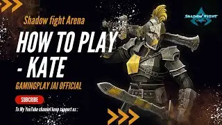 How To Play - Kate || Shadow Fight Arena || @gamingplayjai555