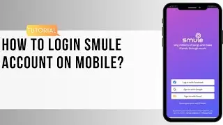 How to Login Smule Account on Mobile?