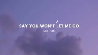 Say You Won't Let Go (slowed x reverb)