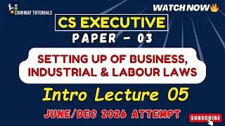 CS Executive SBIL Intro. Lecture 05 | June/Dec 2026