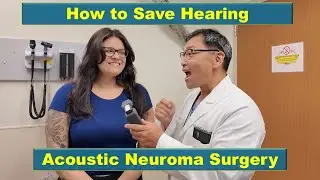 Can I Save Hearing with Acoustic Neuroma Surgery?  Hear the Story of A Courageous Teenager!