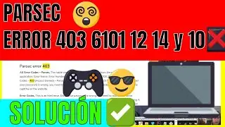 💥Parsec Corregir Error 403 6101 12 14 10 access denied Solucion Fix