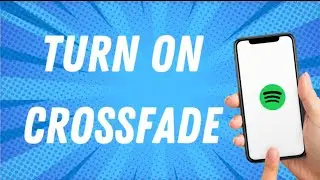 How To Turn On Crossfade On Spotify