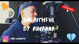 Unfaithful - Rihanna (Cover by Matzer)