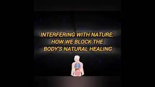 HOW WE INTERFERE WITH THE BODY’S NATURAL HEALING   #healing #selfhealing