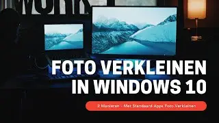 FOTO VERKLEINEN in WINDOWS 10 met GRATIS programma's