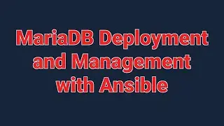 MariaDB Deployment and Management with Ansible