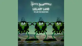 We Are the Bogeymen - Silly Symphony "Lullaby Land"