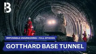 The Engineering Behind the Longest Tunnel in the World | Blueprint