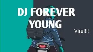 YANG LAGI VIRAL DJ FOREVER YOUNG REMIX !! TIKTOK VIRAL