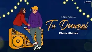 Tu Deewani - Official Music Video | Dhruv Sthetick | Latest Hindi Rap Song 2020 | Pehchan Music