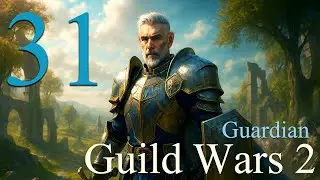 The Guardian of Tyria - Guild Wars 2 - Chapter - 31