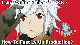 Iruna Online TIPS & TRICK Production Fast Level Up