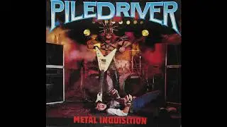 Piledriver - Metal Inquisition (Full Album)