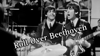 The Beatles - Roll Over Beethoven (Around The Beatles)