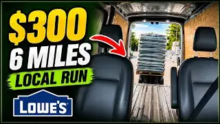 $300.00 For 6 Miles Lowe’s Run Local Cargo Van Business