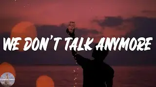 Charlie Puth - We Don't Talk Anymore (feat. Selena Gomez) (Lyric Video)