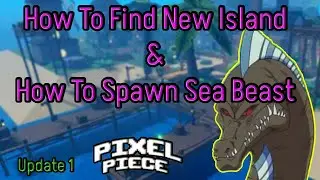 How To Find New Island (Beast Island) & How To Spawn Sea Beast | Pixel Piece
