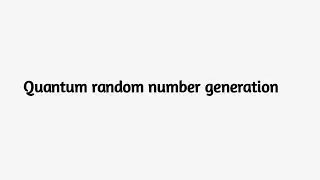 Quantum Random Number Generation