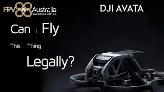 DJI Avata - Can I Fly This Thing legally?