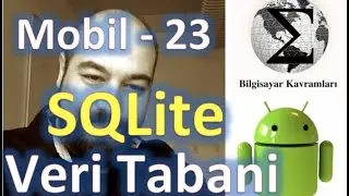 Android 23: SQLite ve Veri Tabanı