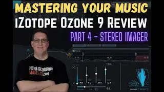 Mastering a Song in Ozone 9 | PT 4 Stereo Imager