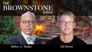 COVID Parallels, Economic Signals & Global Conflicts - Ed Dowd - The Brownstone Show, Ep 12