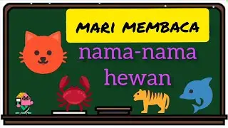Belajar membaca nama hewan untuk anak TK dan SD