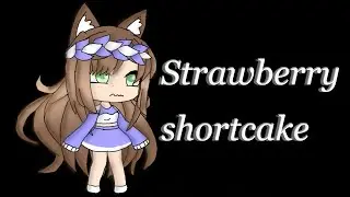 Strawberry shortcake | glmv