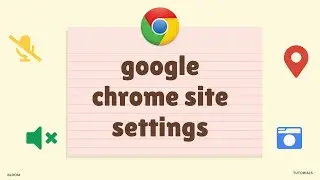 How to Manage Google Chrome's Site Settings
