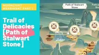 GENSHIN IMPACT : TRAIL OF DELICACIES | Path of Stalwart Stone