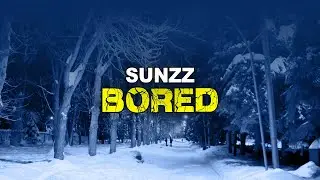 SUNZZ - Bored (LYRICS)