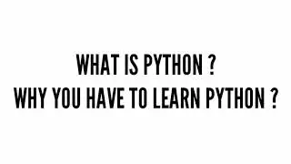 What is Python and Why You Have to Learn Python | Python Tutorial