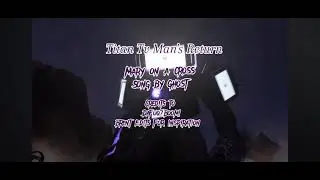Titan Tv Mans Return | Credit's to @DaFuqBoom @BhrentEdits  | Mary On A Cross By @thebandGhost |