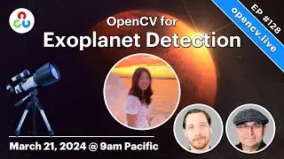 Using OpenCV To Detect Exoplanets - OpenCV Live 128